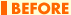 befor